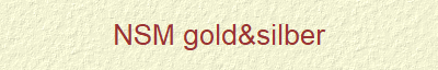 NSM gold&silber